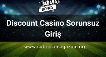 Discount Casino Sorunsuz Giriş